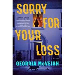 Sorry for Your Loss - by  Georgia McVeigh (Hardcover) - 1 of 1