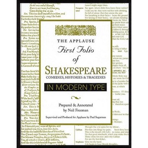 Applause First Folio of Shakespeare in Modern Type - (Applause Books) Annotated by  William Shakespeare (Hardcover) - 1 of 1