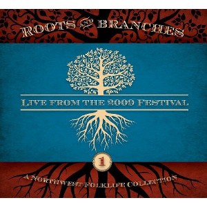 Various Artists - Northwest Roots and Branches: Live From The 2009 Northwest Folklife  Festival (CD) - 1 of 1