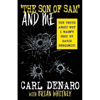 'The Son Of Sam' And Me - by  Carl Denaro & Brian Whitney (Paperback)