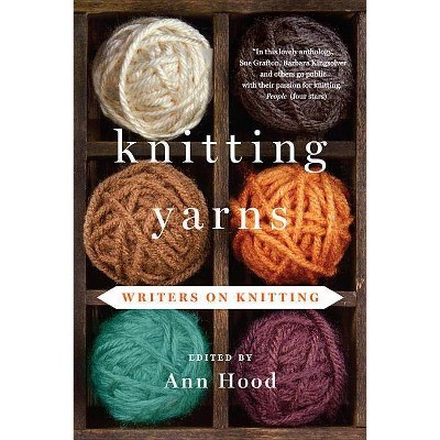 Knitting Yarns - by  Ann Hood (Paperback)