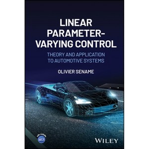 Linear Parameter-Varying Control - by  Olivier Sename (Hardcover) - 1 of 1