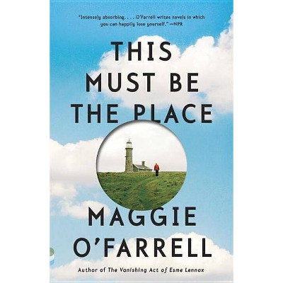 This Must Be the Place - (Vintage Contemporaries) by  Maggie O'Farrell (Paperback)