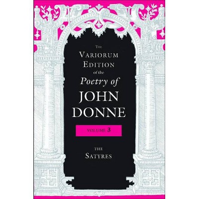 The Variorum Edition of the Poetry of John Donne, Volume 3 - (Hardcover)