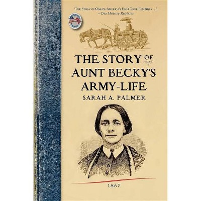 Story of Aunt Becky's Army-Life - (Civil War) by  Sarah Palmer (Paperback)