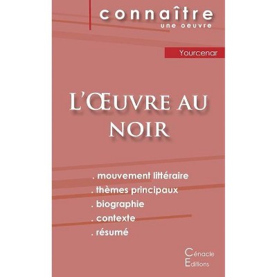 Fiche de lecture L'Oeuvre au noir de Marguerite Yourcenar (analyse littéraire de référence et résumé complet) - (Paperback)