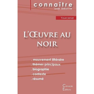 Fiche de lecture L'Oeuvre au noir de Marguerite Yourcenar (analyse littéraire de référence et résumé complet) - (Paperback)