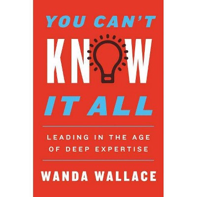 You Can't Know It All - by  Wanda T Wallace (Hardcover)