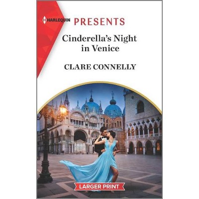 Cinderella's Night in Venice - (Signed, Sealed...Seduced) Large Print by  Clare Connelly (Paperback)