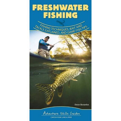 Freshwater Fishing - (Adventure Skills Guides) by  Dave Bosanko (Spiral Bound)