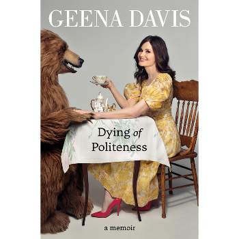 Dying of Politeness - by Geena Davis