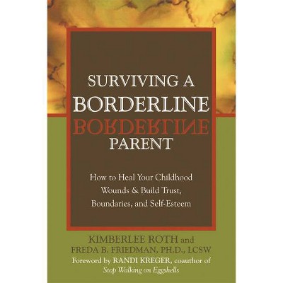 Surviving a Borderline Parent - by  Kimberlee Roth (Paperback)