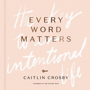 Every Word Matters - by  Caitlin Crosby (Hardcover) - 1 of 1