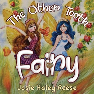 The Other Tooth Fairy - by  Josie Haley Reese (Paperback) - 1 of 1