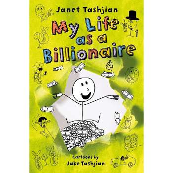 My Life as a Billionaire - by  Janet Tashjian (Hardcover)