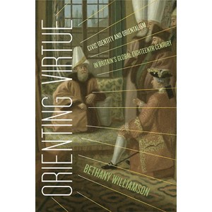 Orienting Virtue - by  Bethany Williamson (Paperback) - 1 of 1