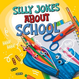 Silly Jokes about School - (Silly Joke Books) by  Michael Dahl (Hardcover) - 1 of 1