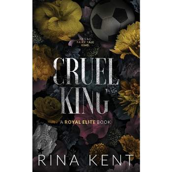 Cruel King - (Royal Elite Special Edition) by Rina Kent