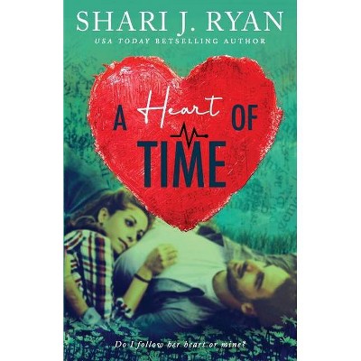 A Heart of Time - by  Shari J Ryan (Paperback)