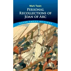 Personal Recollections of Joan of Arc - (Dover Thrift Editions: Classic Novels) by  Mark Twain (Paperback)