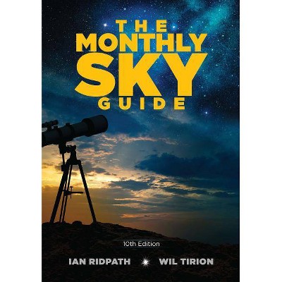 The Monthly Sky Guide, 10th Edition - by  Ian Ridpath (Paperback)