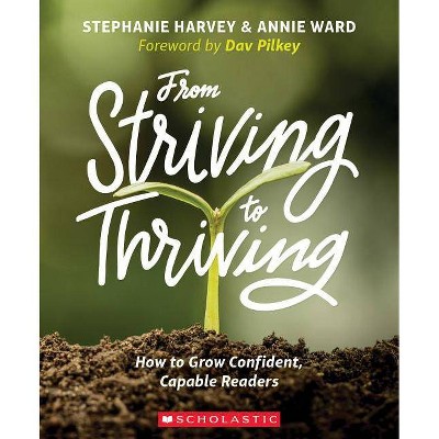  From Striving to Thriving - by  Stephanie Harvey & Annie Ward (Paperback) 