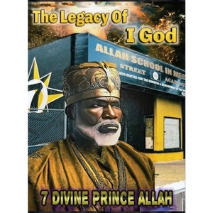 The Legacy of I God - by  7 Divine Prince Allah (Hardcover) - 1 of 1