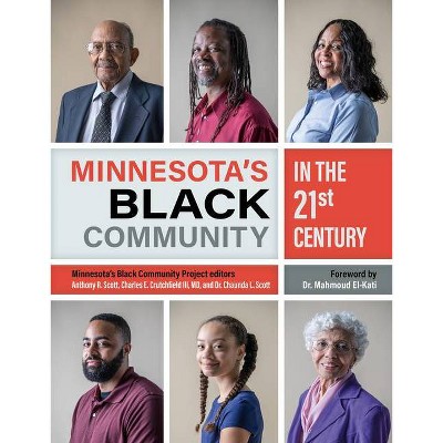 Minnesota's Black Community in the 21st Century - by  Minnesota Black Community Project (Hardcover)