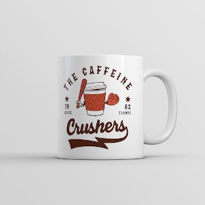 Crazy Dog T-Shirts The Caffeine Crushers Mug Funny Baseball Team State Champs Coffee Cup-11oz - 1 of 4