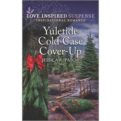 Yuletide Cold Case Cover-Up - (Cold Case Investigators) by  Jessica R Patch (Paperback)