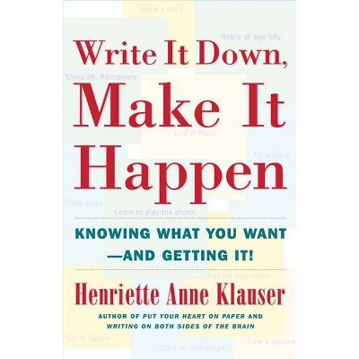 Write It Down Make It Happen - by  Henriette Anne Klauser (Paperback)