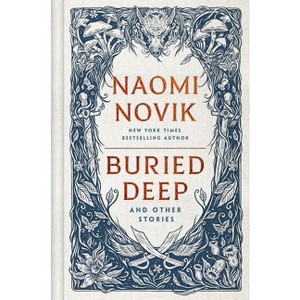 Buried Deep and Other Stories - by Naomi Novik - 1 of 1