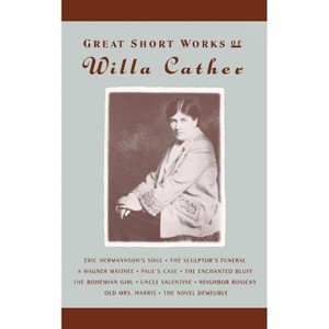 Great Short Works of Willa Cather - by  Robert K Miller (Paperback) - 1 of 1