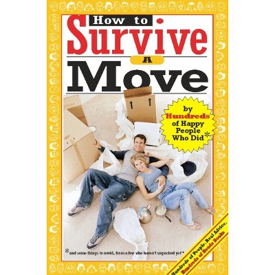 How to Survive a Move - (Hundreds of Heads Survival Guides) by  Jamie Allen & Kazz Regelman (Paperback)