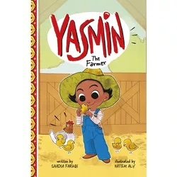 Yasmin the Farmer - by Saadia Faruqi