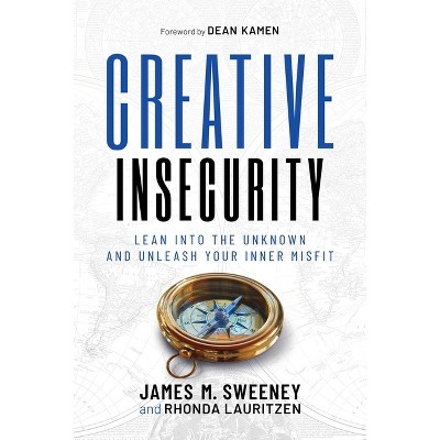 Creative Insecurity - by  James M Sweeney & Rhonda Lauritzen (Paperback)