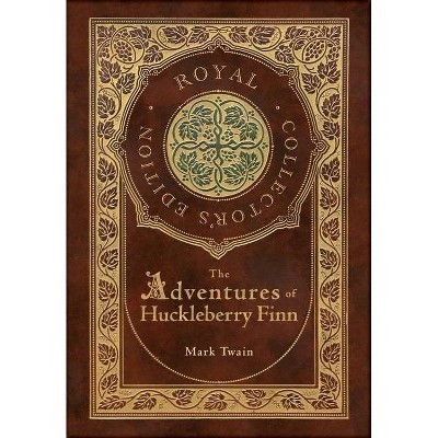 The Adventures of Huckleberry Finn (Royal Collector's Edition) (Illustrated) (Case Laminate Hardcover with Jacket) - by  Mark Twain