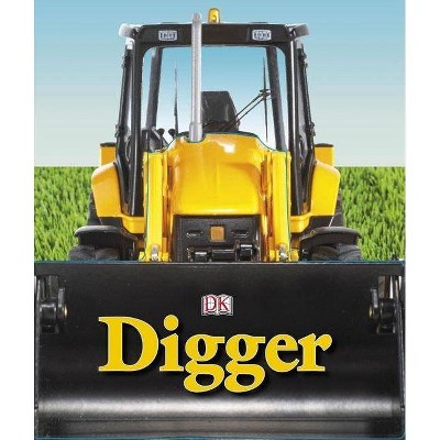 Digger - (Shaped Board Books) (Board Book)