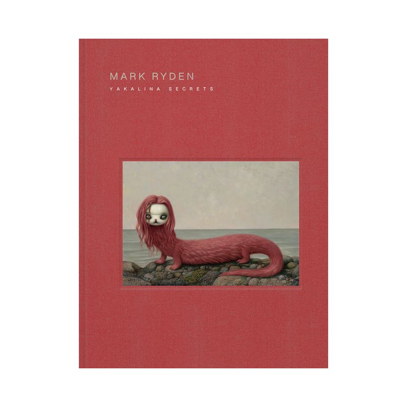 Mark Ryden Yakalina Secrets - (Hardcover), 1 of 2