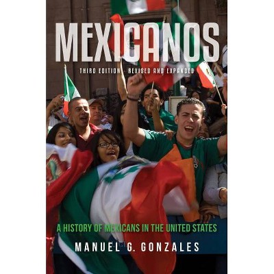 Mexicanos - 3rd Edition by  Manuel Gonzales (Paperback)