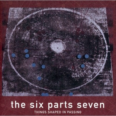 The Six Parts Seven - Things Shaped in Passing (CD)