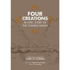 Four Creations, Volume 245 - (Civilization of the American Indian) by  Gary H Gossen (Hardcover) - 1 of 1