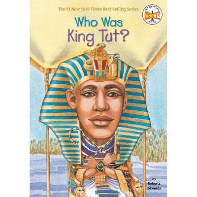 Who Was King Tut? - (Who Was?) by  Roberta Edwards & Who Hq (Paperback)