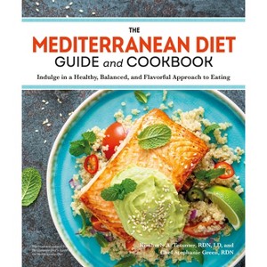The Mediterranean Diet Guide and Cookbook - by  Kimberly A Tessmer & Stephanie Green (Paperback) - 1 of 1
