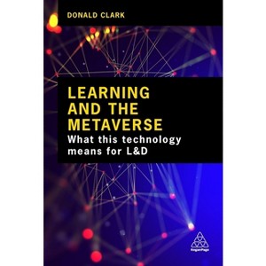 Learning and the Metaverse - by  Donald Clark (Paperback) - 1 of 1