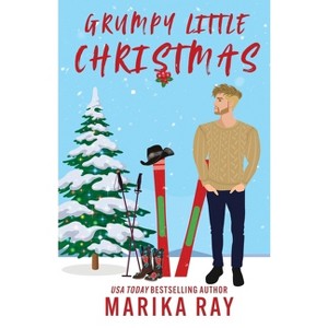 Grumpy Little Christmas - by  Marika Ray (Paperback) - 1 of 1