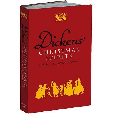 Dickens' Christmas Spirits - by  Charles Dickens (Hardcover)