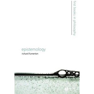 Epistemology - (First Books in Philosophy) by  Richard Fumerton (Paperback) - 1 of 1