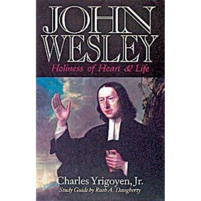 John Wesley - by  Charles Yrigoyen (Paperback)