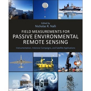 Field Measurements for Passive Environmental Remote Sensing - by  Nicholas R Nalli (Paperback) - 1 of 1